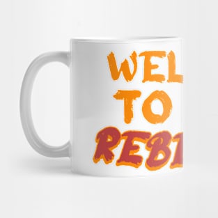 welcome to the rebellion Mug